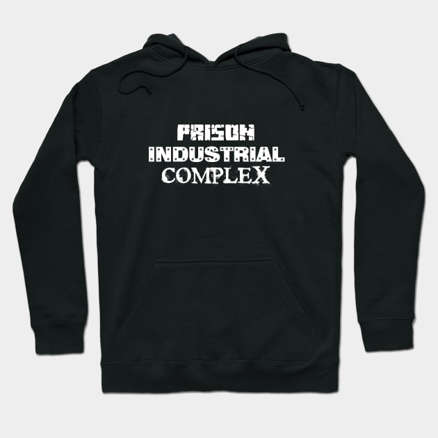 Prison Industrial Complex Hoodie by bluehair